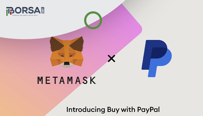 Artık MetaMask ile PayPal üzerinden kripto para satın alınabilecek