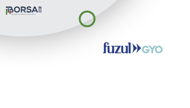 Fuzul GYO (FZLGY) Halka Arzı 20-21 Temmuz'da