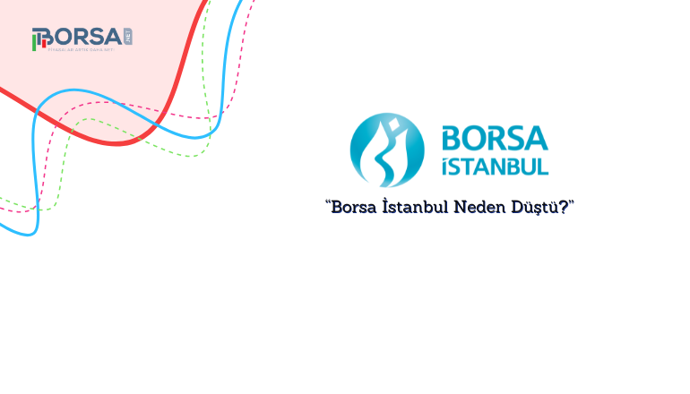 Borsa İstanbul Neden Düştü: BİST100 Destek Seviyeleri!