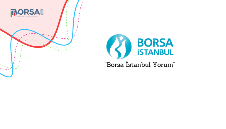 Borsa İstanbul Yorum: Bist 100 Endeksi Direnç Seviyesine Yaklaşıyor!