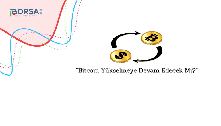 BTC/USDT: Bitcoin Yükselmeye Devam Edecek mi?